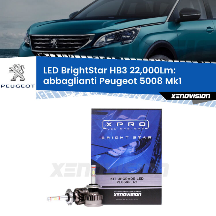 <strong>Kit LED abbaglianti per Peugeot 5008</strong> Mk1 2013 -2016. </strong>Due lampade Canbus HB3 Brightstar da 22,000 Lumen. Qualità Massima.