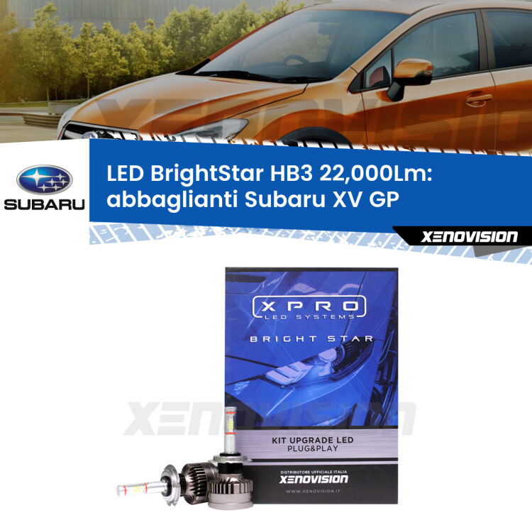 <strong>Kit LED abbaglianti per Subaru XV</strong> GP 2012 -2016. </strong>Due lampade Canbus HB3 Brightstar da 22,000 Lumen. Qualità Massima.