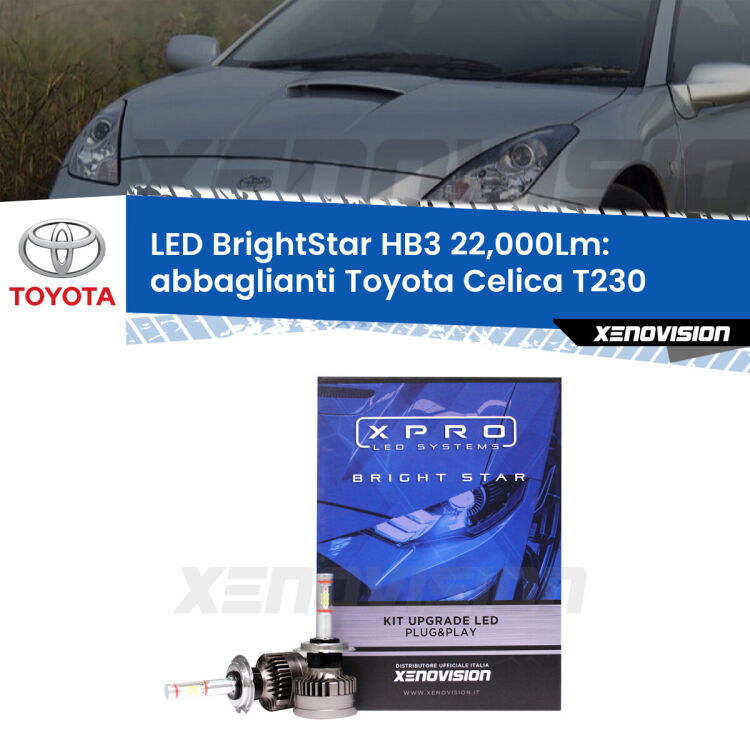 <strong>Kit LED abbaglianti per Toyota Celica</strong> T230 1999 -2005. </strong>Due lampade Canbus HB3 Brightstar da 22,000 Lumen. Qualità Massima.