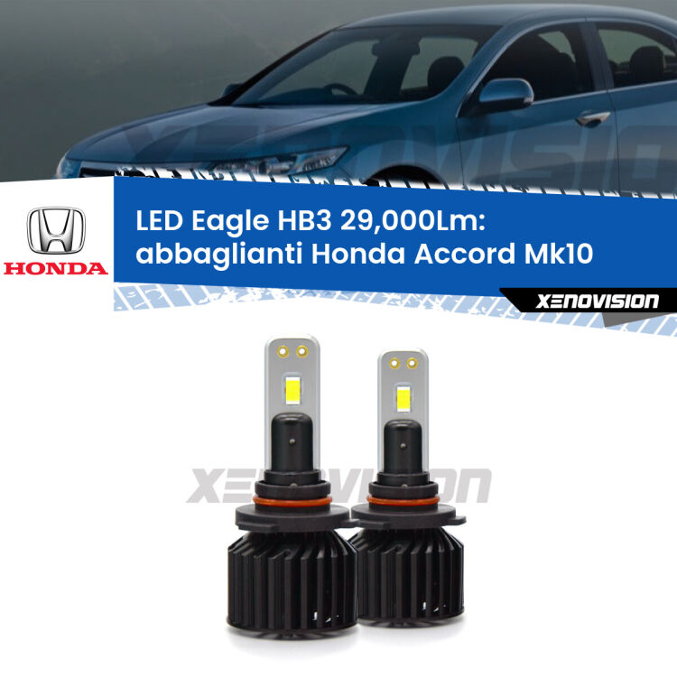 <strong>Kit abbaglianti LED specifico per Honda Accord</strong> Mk10 2017 in poi. Lampade <strong>HB3</strong> Canbus da 29.000Lumen di luminosità modello Eagle Xenovision.