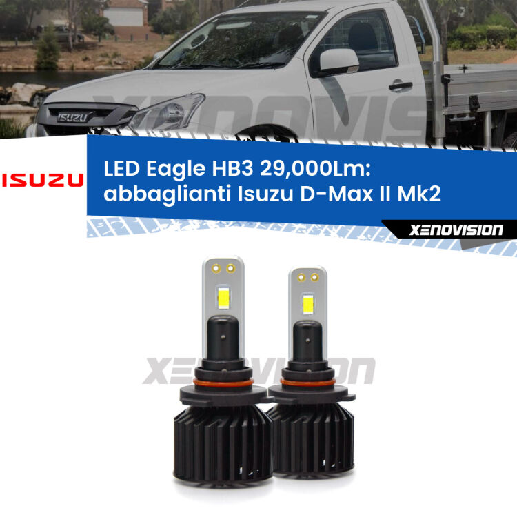 <strong>Kit abbaglianti LED specifico per Isuzu D-Max II</strong> Mk2 a parabola doppia. Lampade <strong>HB3</strong> Canbus da 29.000Lumen di luminosità modello Eagle Xenovision.