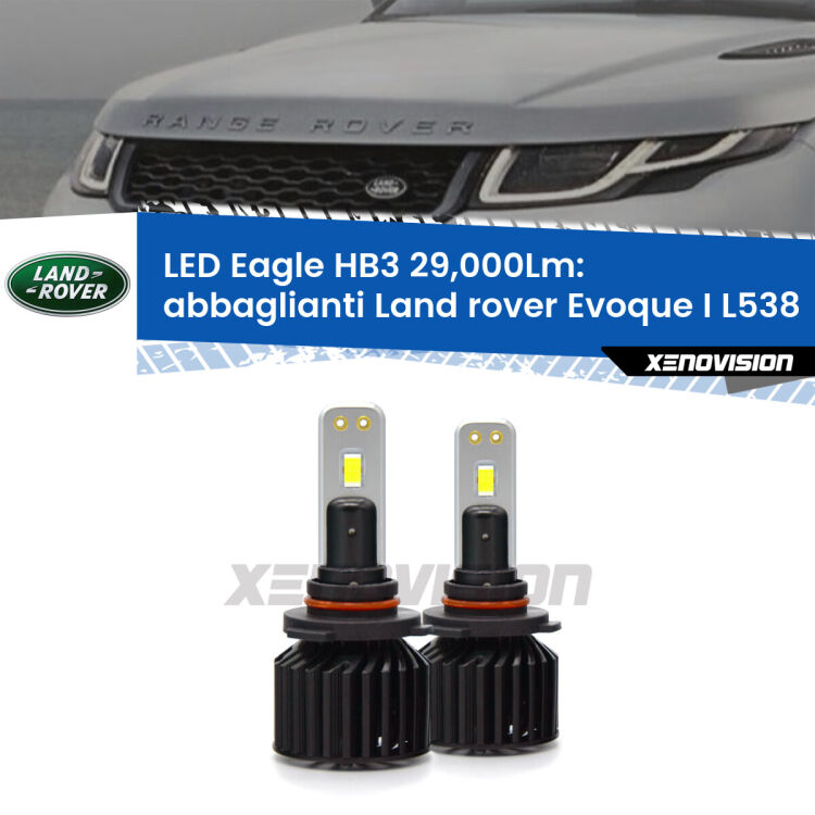 <strong>Kit abbaglianti LED specifico per Land rover Evoque I</strong> L538 2011in poi. Lampade <strong>HB3</strong> Canbus da 29.000Lumen di luminosità modello Eagle Xenovision.