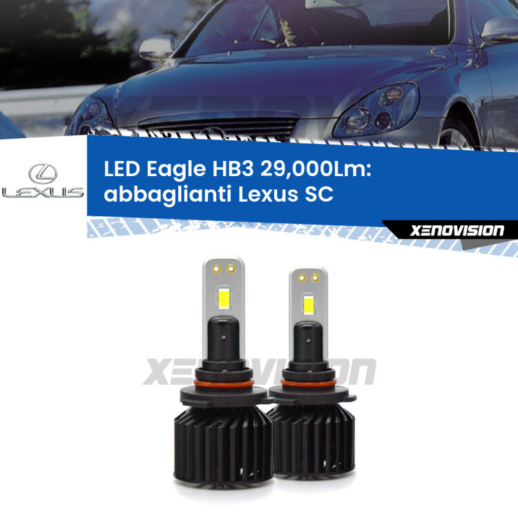 <strong>Kit abbaglianti LED specifico per Lexus SC</strong>  2001 -2010. Lampade <strong>HB3</strong> Canbus da 29.000Lumen di luminosità modello Eagle Xenovision.