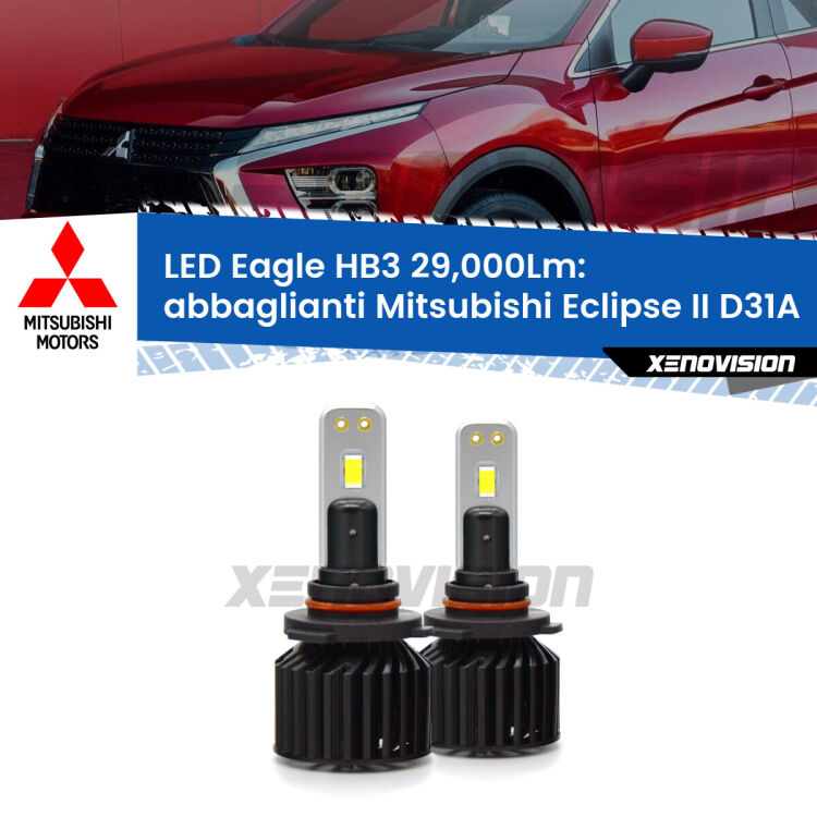 <strong>Kit abbaglianti LED specifico per Mitsubishi Eclipse II</strong> D31A 1997 -1999. Lampade <strong>HB3</strong> Canbus da 29.000Lumen di luminosità modello Eagle Xenovision.