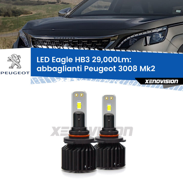 <strong>Kit abbaglianti LED specifico per Peugeot 3008</strong> Mk2 2016 in poi. Lampade <strong>HB3</strong> Canbus da 29.000Lumen di luminosità modello Eagle Xenovision.