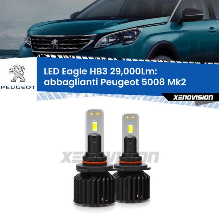 <strong>Kit abbaglianti LED specifico per Peugeot 5008</strong> Mk2 2017 in poi. Lampade <strong>HB3</strong> Canbus da 29.000Lumen di luminosità modello Eagle Xenovision.