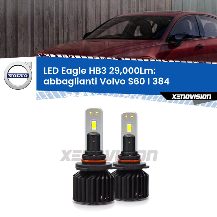 <strong>Kit abbaglianti LED specifico per Volvo S60 I</strong> 384 2000 -2010. Lampade <strong>HB3</strong> Canbus da 29.000Lumen di luminosità modello Eagle Xenovision.