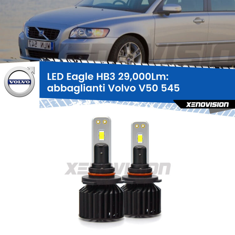 <strong>Kit abbaglianti LED specifico per Volvo V50</strong> 545 2003 -2007. Lampade <strong>HB3</strong> Canbus da 29.000Lumen di luminosità modello Eagle Xenovision.