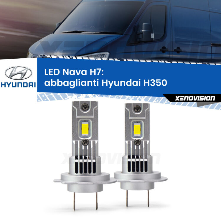 <strong>Abbaglianti LED no-spie per Hyundai H350</strong>  2015 in poi. Coppia lampade <strong>H7</strong> modello Nava canbus, raffreddate a ventola.