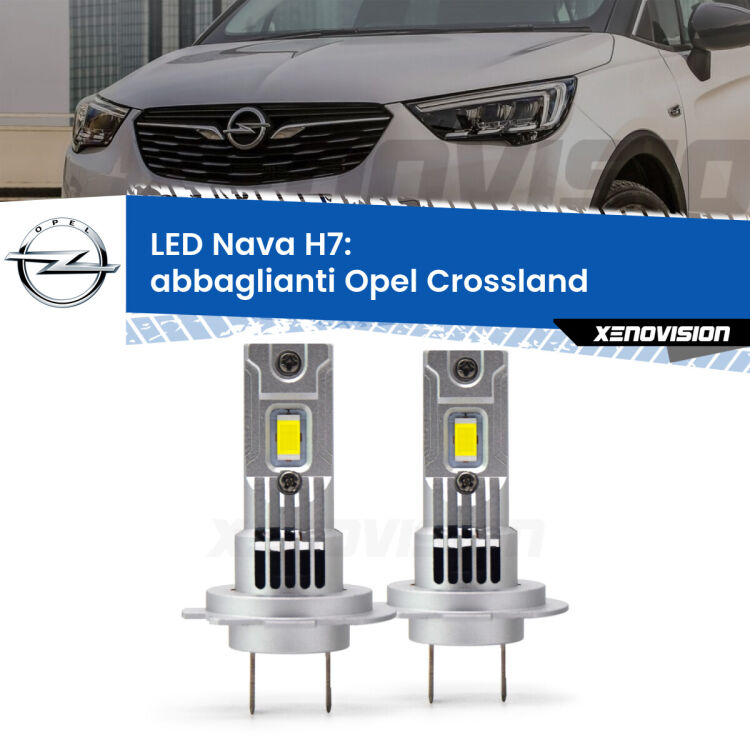 <strong>Abbaglianti LED no-spie per Opel Crossland</strong>  2017 in poi. Coppia lampade <strong>H7</strong> modello Nava canbus, raffreddate a ventola.