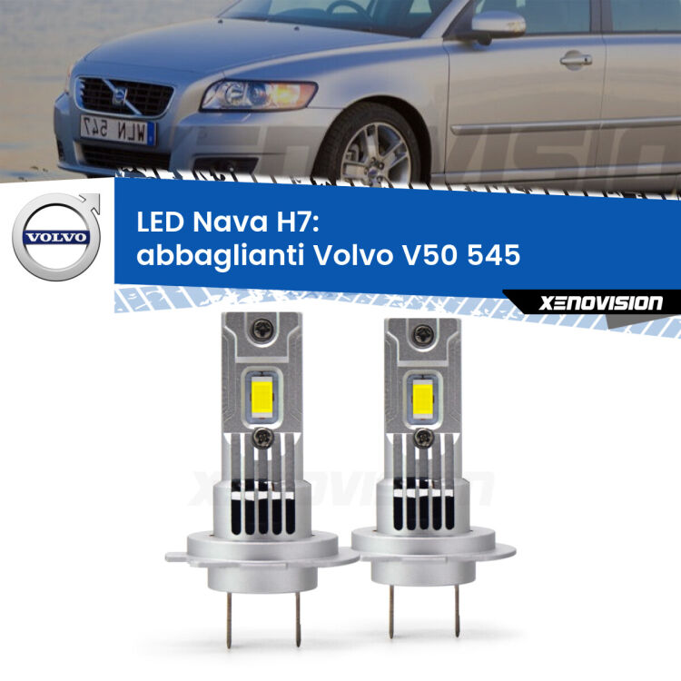 <strong>Abbaglianti LED no-spie per Volvo V50</strong> 545 dal 2008, con fari Bi-Xenon. Coppia lampade <strong>H7</strong> modello Nava canbus, raffreddate a ventola.