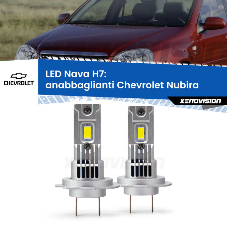 <strong>Anabbaglianti LED no-spie per Chevrolet Nubira</strong>  2005 - 2011. Coppia lampade <strong>H7</strong> modello Nava canbus, raffreddate a ventola.