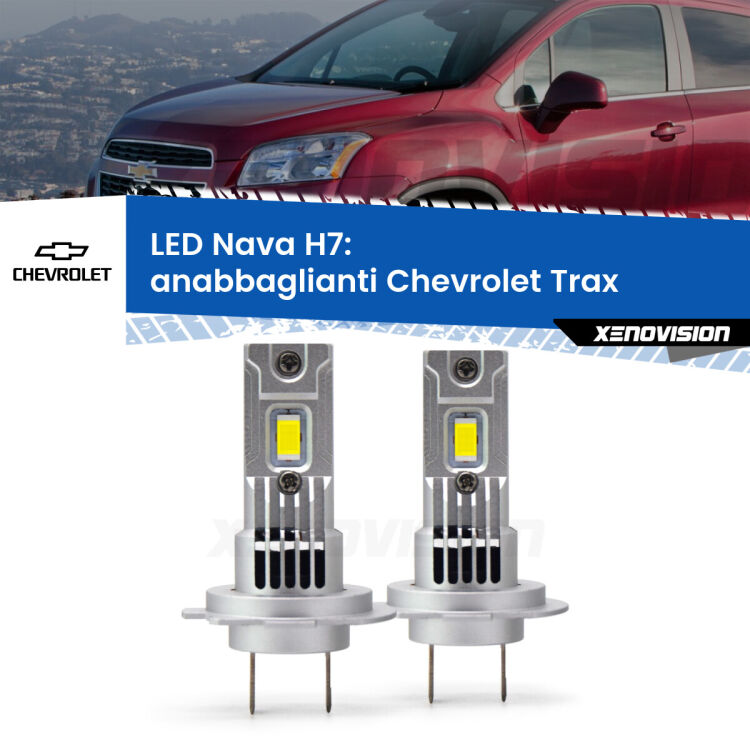 <strong>Anabbaglianti LED no-spie per Chevrolet Trax</strong>  2012 in poi. Coppia lampade <strong>H7</strong> modello Nava canbus, raffreddate a ventola.