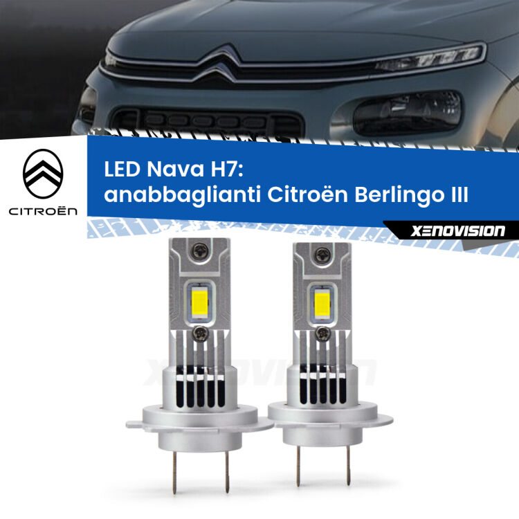 <strong>Anabbaglianti LED no-spie per Citroën Berlingo</strong> III 2018 - 2022. Coppia lampade <strong>H7</strong> modello Nava canbus, raffreddate a ventola.