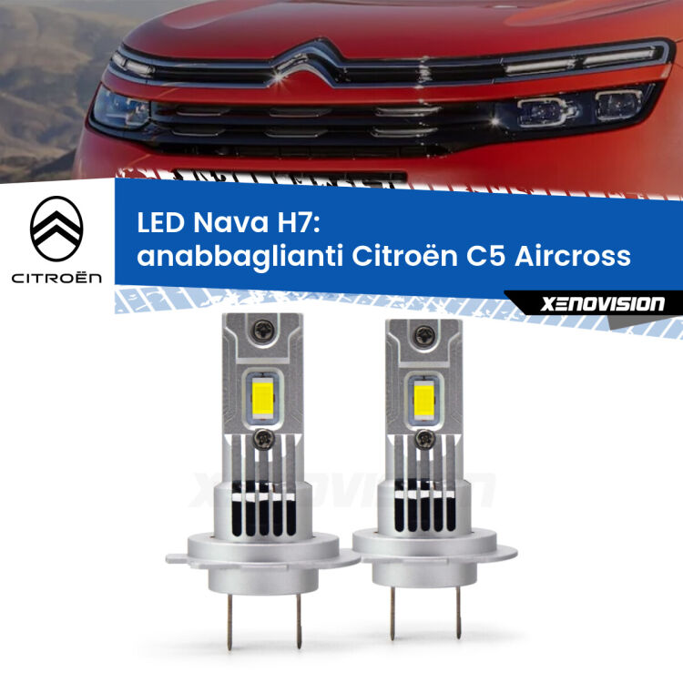 <strong>Anabbaglianti LED no-spie per Citroën C5 Aircross</strong>  2017 in poi. Coppia lampade <strong>H7</strong> modello Nava canbus, raffreddate a ventola.