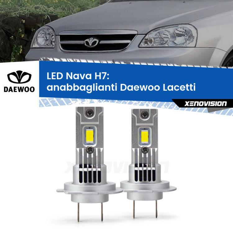 <strong>Anabbaglianti LED no-spie per Daewoo Lacetti</strong>  2004 - 2005. Coppia lampade <strong>H7</strong> modello Nava canbus, raffreddate a ventola.