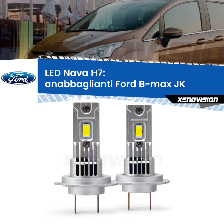 <strong>Anabbaglianti LED no-spie per Ford B-max</strong> JK 2012 in poi. Coppia lampade <strong>H7</strong> modello Nava canbus, raffreddate a ventola.