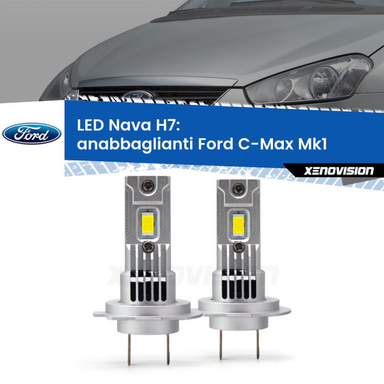 <strong>Anabbaglianti LED no-spie per Ford C-Max</strong> Mk1 2003 - 2010. Coppia lampade <strong>H7</strong> modello Nava canbus, raffreddate a ventola.