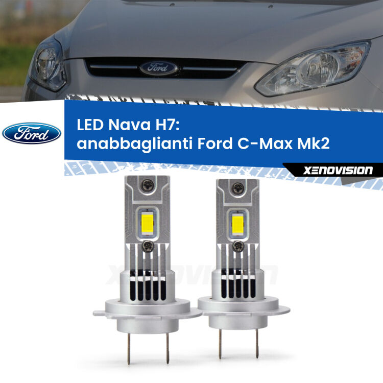 <strong>Anabbaglianti LED no-spie per Ford C-Max</strong> Mk2 2011 - 2019. Coppia lampade <strong>H7</strong> modello Nava canbus, raffreddate a ventola.