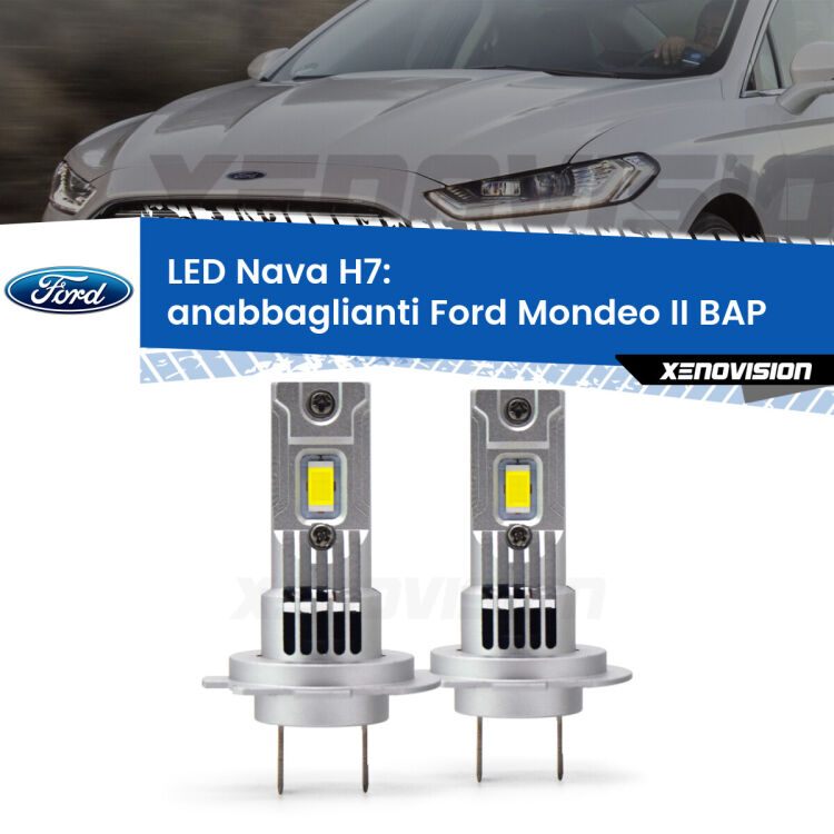 <strong>Anabbaglianti LED no-spie per Ford Mondeo II</strong> BAP 1996 - 2000. Coppia lampade <strong>H7</strong> modello Nava canbus, raffreddate a ventola.