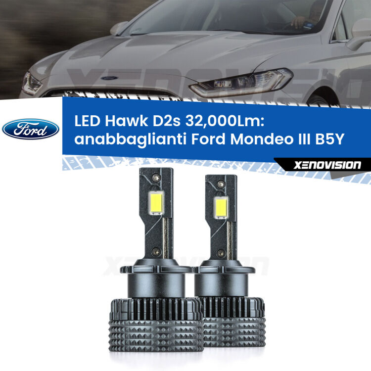 <strong>Kit anabbaglianti LED specifico per Ford Mondeo III</strong> B5Y 2000 - 2007. Lampade <strong>D2S/D2R</strong> Canbus da 32.000Lumen di luminosità modello Hawk Xenovision.