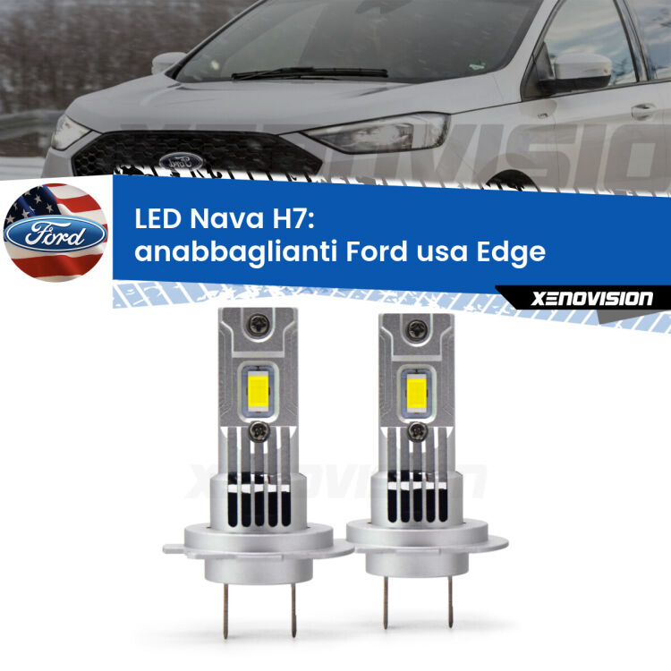 <strong>Anabbaglianti LED no-spie per Ford usa Edge</strong>  2015 - 2018. Coppia lampade <strong>H7</strong> modello Nava canbus, raffreddate a ventola.