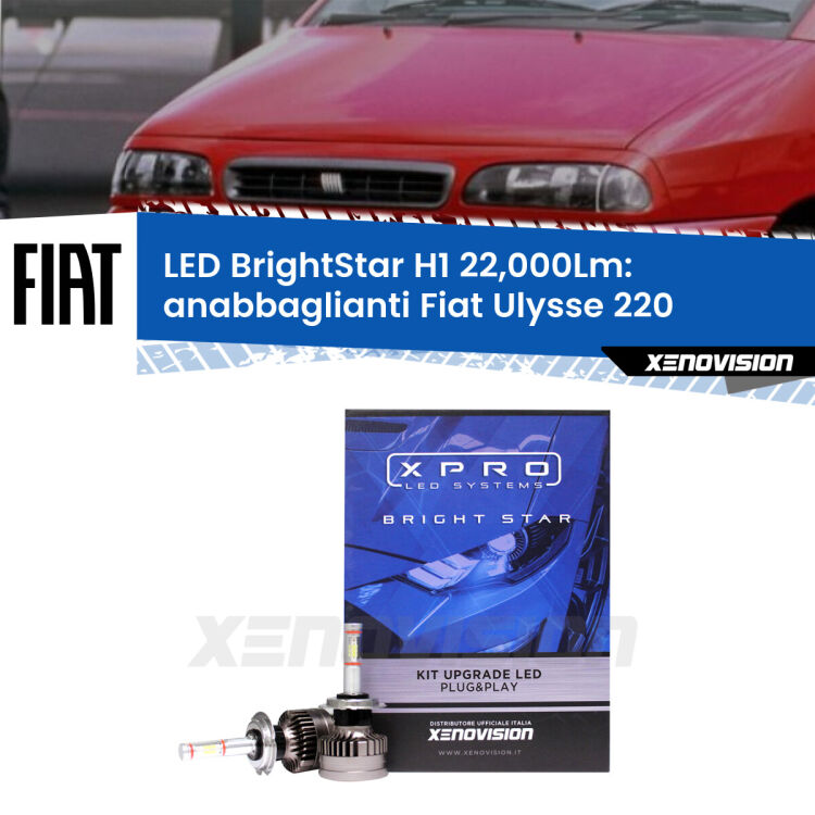 <strong>Kit LED anabbaglianti per Fiat Ulysse</strong> 220 1994 - 2002. </strong>Due lampade Canbus H1 Brightstar da 22,000 Lumen. Qualità Massima.