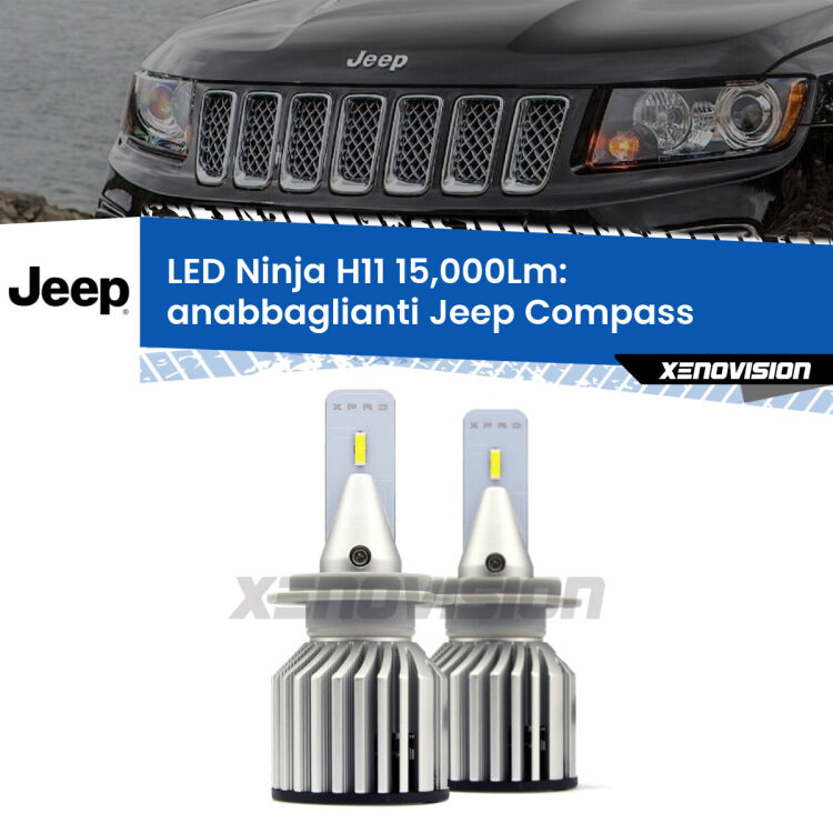 FINE SERIE: NO GARANZIA <strong>Kit anabbaglianti LED specifico per Jeep Compass</strong>  2011 - 2016. Lampade <strong>H11</strong> Canbus da 15.000Lumen di luminosità modello Ninja Xenovision.