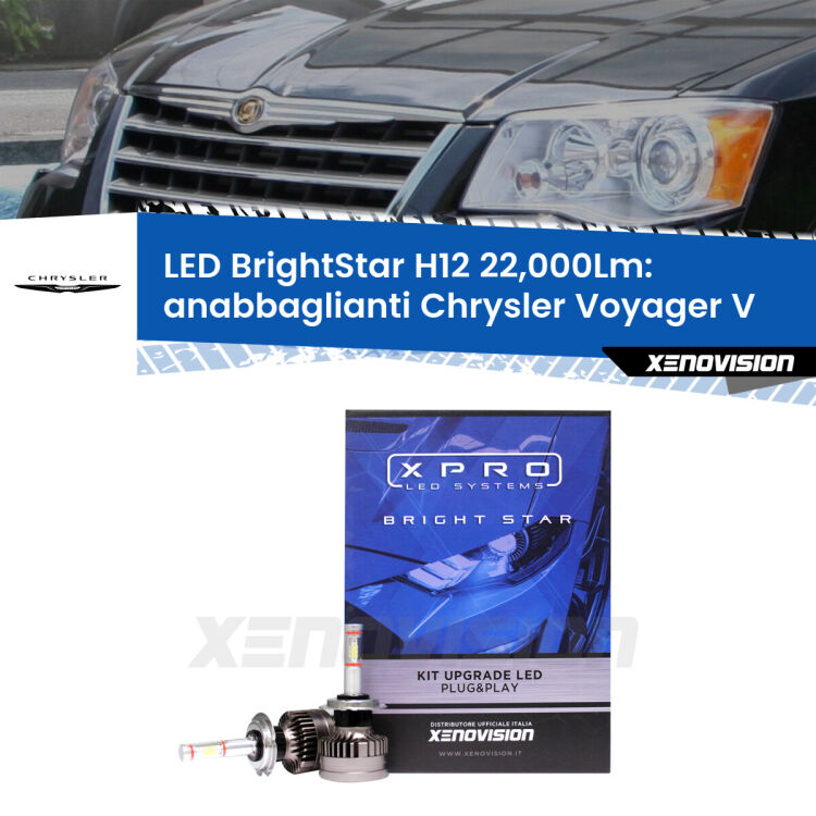 FINE SERIE: NO GARANZIA <strong>Kit LED anabbaglianti per Chrysler Voyager V</strong>  2007 - 2016. </strong>Coppia lampade Canbus H11 Brightstar da 22,000 Lumen. Qualità Massima.