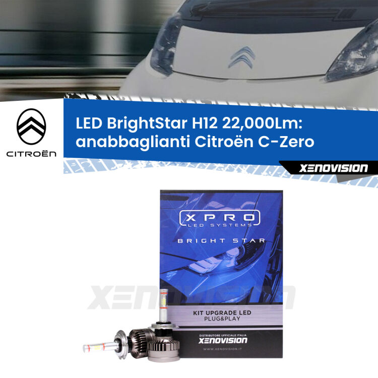 FINE SERIE: NO GARANZIA <strong>Kit LED anabbaglianti per Citroën C-Zero</strong>  2010 - 2019. </strong>Coppia lampade Canbus H11 Brightstar da 22,000 Lumen. Qualità Massima.