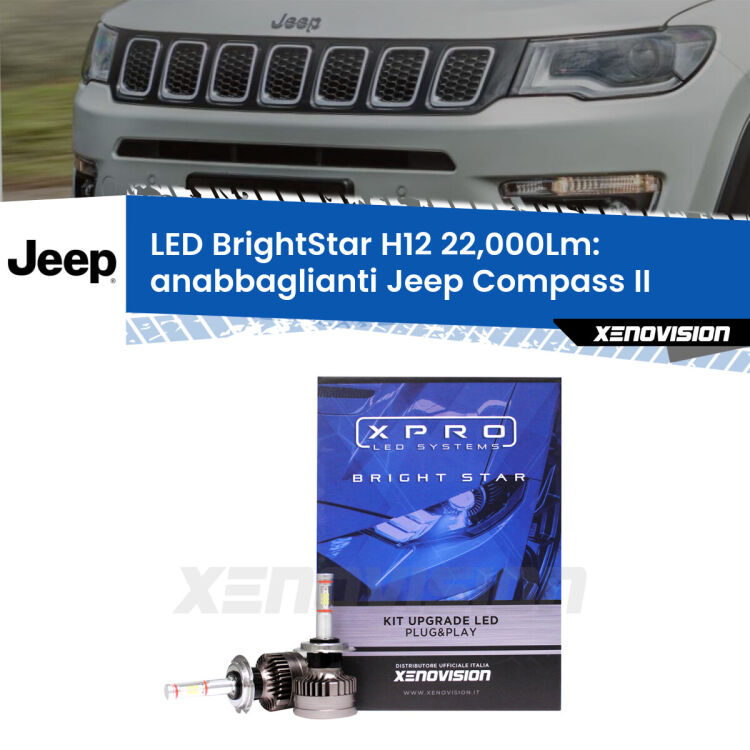 FINE SERIE: NO GARANZIA <strong>Kit LED anabbaglianti per Jeep Compass</strong> II 2017 in poi. </strong>Coppia lampade Canbus H11 Brightstar da 22,000 Lumen. Qualità Massima.