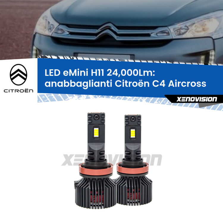 FINE SERIE: NO GARANZIA<strong>Kit anabbaglianti LED specifico per Citroën C4 Aircross</strong>  prima serie. Lampade <strong>H11</strong> Canbus compatte da 24.000Lumen Eagle Mini Xenovision.