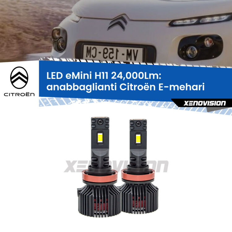 FINE SERIE: NO GARANZIA<strong>Kit anabbaglianti LED specifico per Citroën E-mehari</strong>  2016 in poi. Lampade <strong>H11</strong> Canbus compatte da 24.000Lumen Eagle Mini Xenovision.