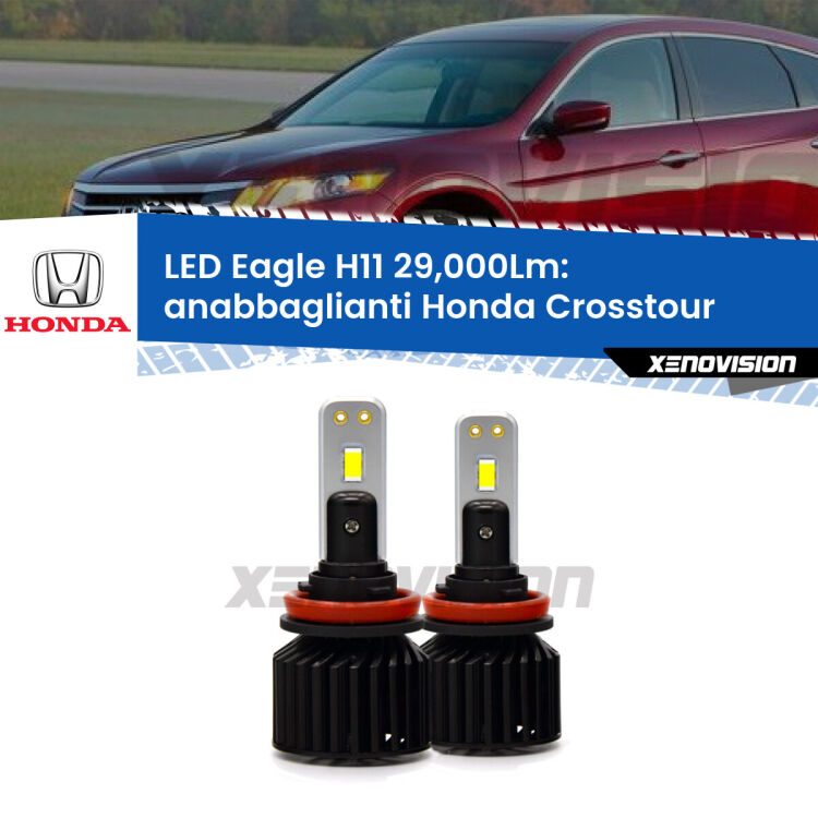 <strong>Kit anabbaglianti LED specifico per Honda Crosstour</strong>  2010 - 2015. Lampade <strong>H11</strong> Canbus da 29.000Lumen di luminosità modello Eagle Xenovision.