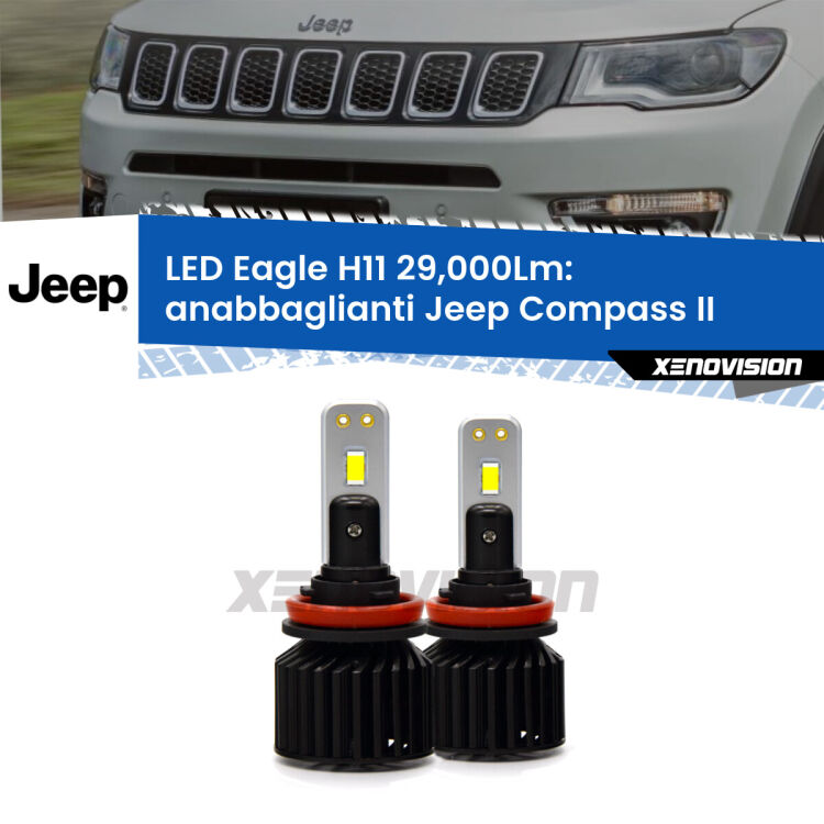 <strong>Kit anabbaglianti LED specifico per Jeep Compass</strong> II 2017 in poi. Lampade <strong>H11</strong> Canbus da 29.000Lumen di luminosità modello Eagle Xenovision.