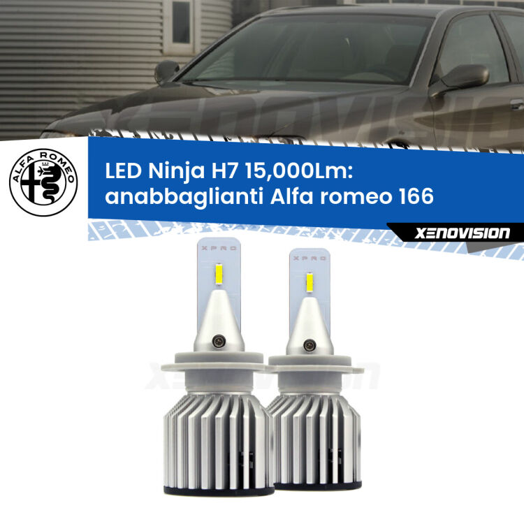 FINE SERIE: NO GARANZIA<strong>Kit anabbaglianti LED specifico per Alfa romeo 166</strong>  1998 - 2007. Lampade <strong>H7</strong> Canbus da 15.000Lumen di luminosità modello Ninja Xenovision.