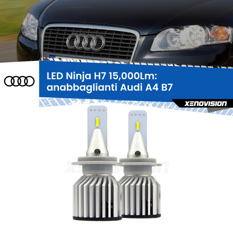 FINE SERIE: NO GARANZIA<strong>Kit anabbaglianti LED specifico per Audi A4</strong> B7 2004 - 2008. Lampade <strong>H7</strong> Canbus da 15.000Lumen di luminosità modello Ninja Xenovision.