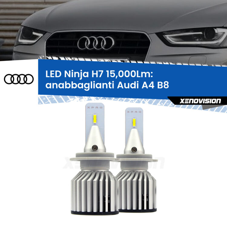 FINE SERIE: NO GARANZIA<strong>Kit anabbaglianti LED specifico per Audi A4</strong> B8 2007 - 2015. Lampade <strong>H7</strong> Canbus da 15.000Lumen di luminosità modello Ninja Xenovision.