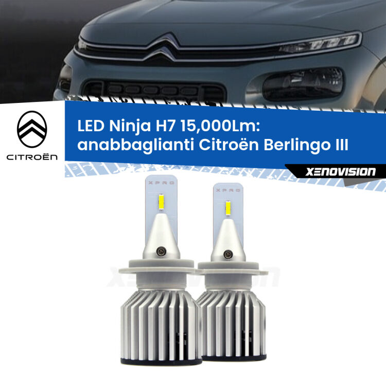 FINE SERIE: NO GARANZIA<strong>Kit anabbaglianti LED specifico per Citroën Berlingo</strong> III 2018 - 2022. Lampade <strong>H7</strong> Canbus da 15.000Lumen di luminosità modello Ninja Xenovision.