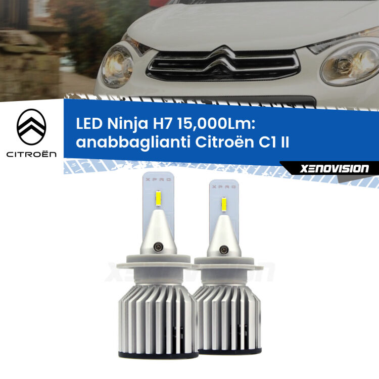 FINE SERIE: NO GARANZIA<strong>Kit anabbaglianti LED specifico per Citroën C1</strong> II 2014 in poi. Lampade <strong>H7</strong> Canbus da 15.000Lumen di luminosità modello Ninja Xenovision.