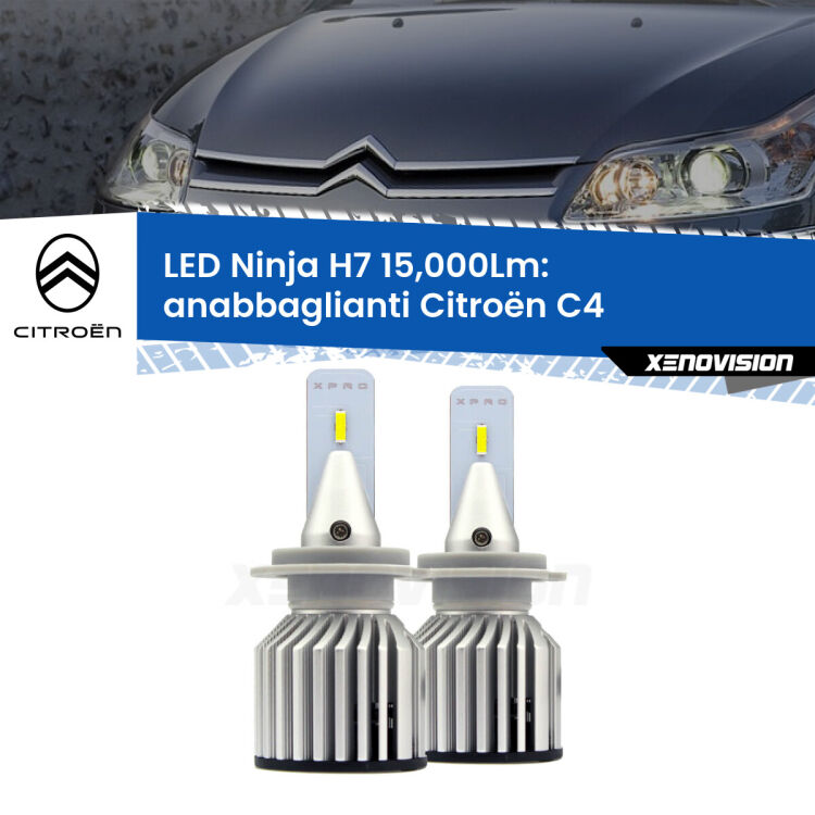 FINE SERIE: NO GARANZIA<strong>Kit anabbaglianti LED specifico per Citroën C4</strong>  2004 - 2011. Lampade <strong>H7</strong> Canbus da 15.000Lumen di luminosità modello Ninja Xenovision.