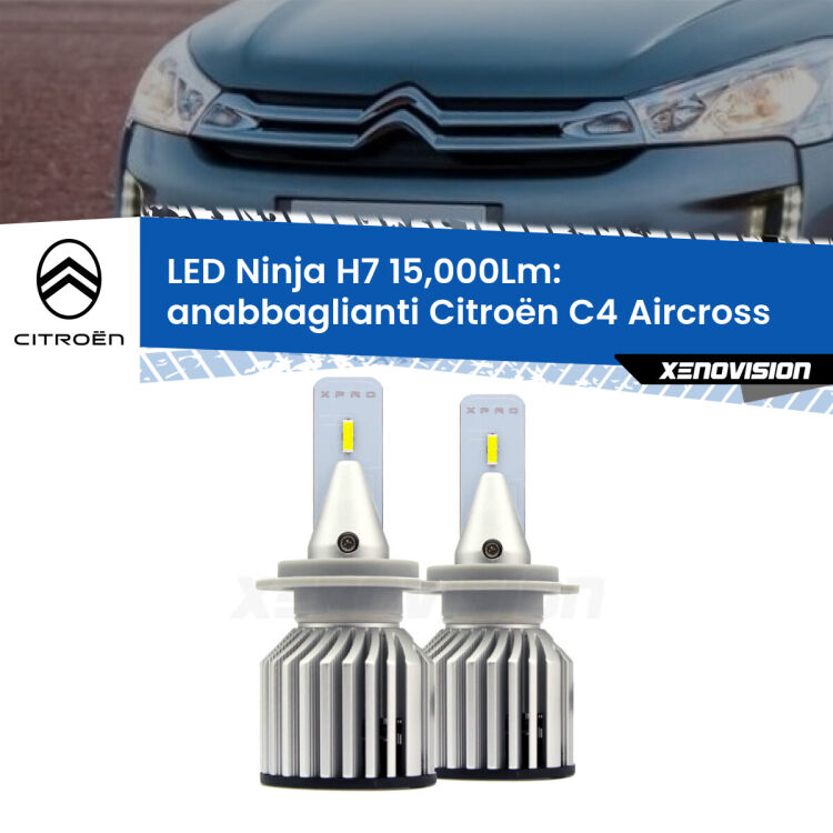 FINE SERIE: NO GARANZIA<strong>Kit anabbaglianti LED specifico per Citroën C4 Aircross</strong>  restyling. Lampade <strong>H7</strong> Canbus da 15.000Lumen di luminosità modello Ninja Xenovision.