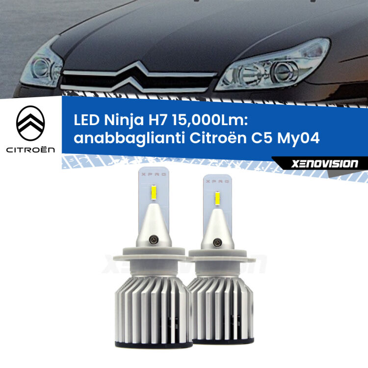 FINE SERIE: NO GARANZIA<strong>Kit anabbaglianti LED specifico per Citroën C5</strong> My04 2004 - 2008. Lampade <strong>H7</strong> Canbus da 15.000Lumen di luminosità modello Ninja Xenovision.