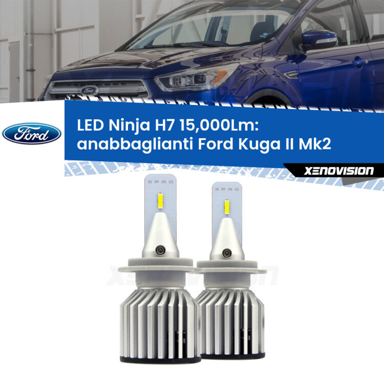 FINE SERIE: NO GARANZIA<strong>Kit anabbaglianti LED specifico per Ford Kuga II</strong>  2012 - 2016. Lampade <strong>H7</strong> Canbus da 15.000Lumen di luminosità modello Ninja Xenovision.