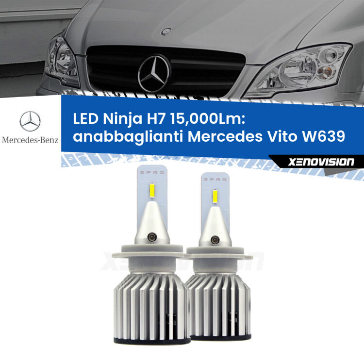 FINE SERIE: NO GARANZIA<strong>Kit anabbaglianti LED specifico per Mercedes Vito</strong> W639 2003 - 2012. Lampade <strong>H7</strong> Canbus da 15.000Lumen di luminosità modello Ninja Xenovision.