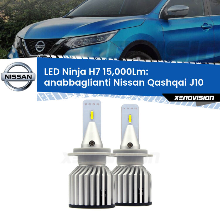 FINE SERIE: NO GARANZIA<strong>Kit anabbaglianti LED specifico per Nissan Qashqai</strong> J10 2007 - 2013. Lampade <strong>H7</strong> Canbus da 15.000Lumen di luminosità modello Ninja Xenovision.