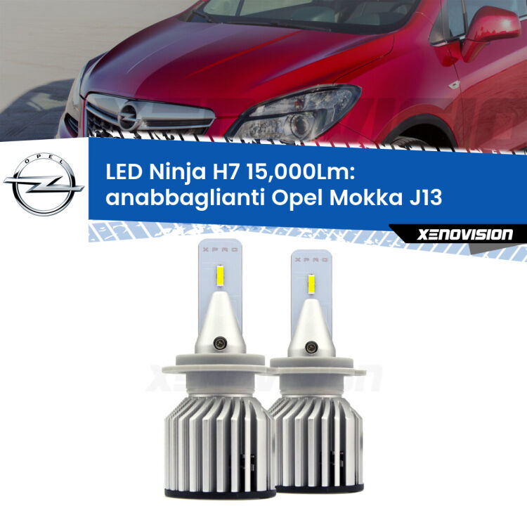 FINE SERIE: NO GARANZIA<strong>Kit anabbaglianti LED specifico per Opel Mokka</strong> J13 2012 - 2019. Lampade <strong>H7</strong> Canbus da 15.000Lumen di luminosità modello Ninja Xenovision.