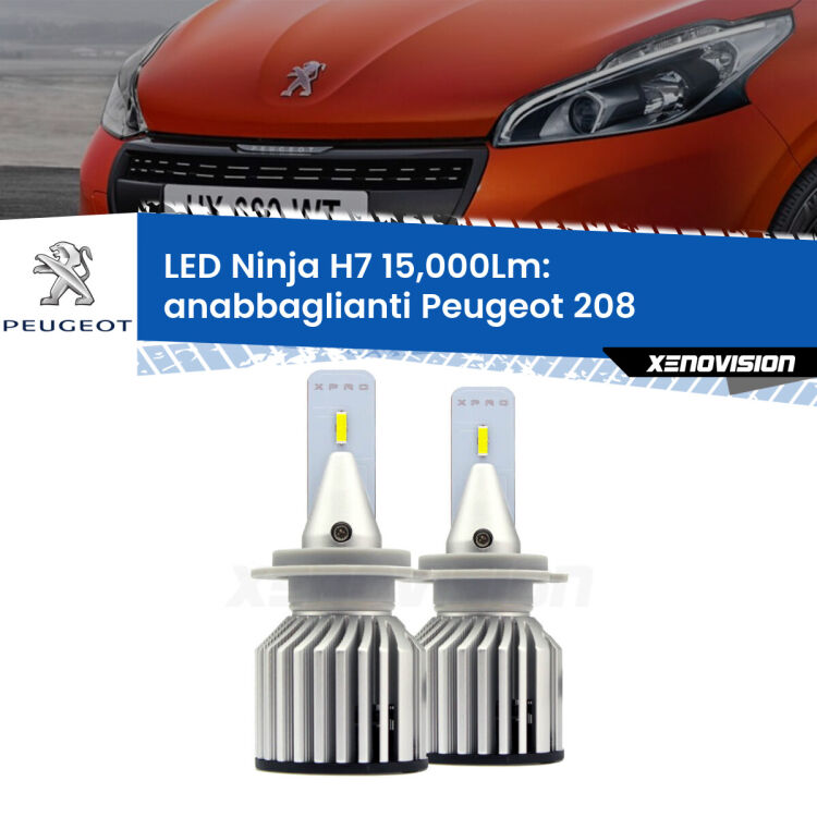 FINE SERIE: NO GARANZIA<strong>Kit anabbaglianti LED specifico per Peugeot 208</strong>  2012 - 2018. Lampade <strong>H7</strong> Canbus da 15.000Lumen di luminosità modello Ninja Xenovision.