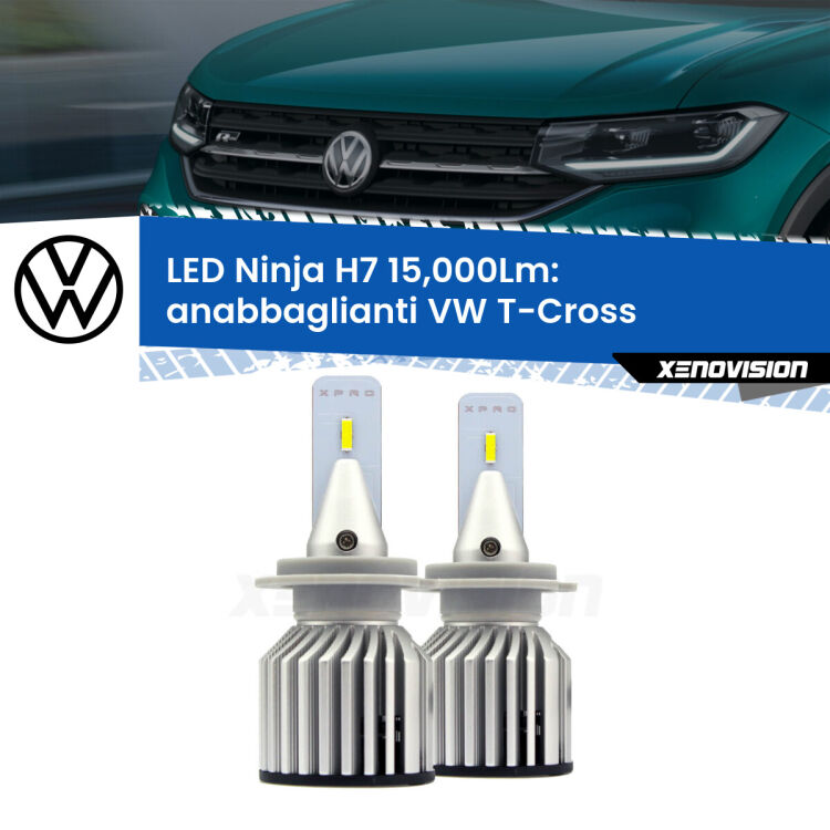 FINE SERIE: NO GARANZIA<strong>Kit anabbaglianti LED specifico per VW T-Cross</strong>  in poi. Lampade <strong>H7</strong> Canbus da 15.000Lumen di luminosità modello Ninja Xenovision.