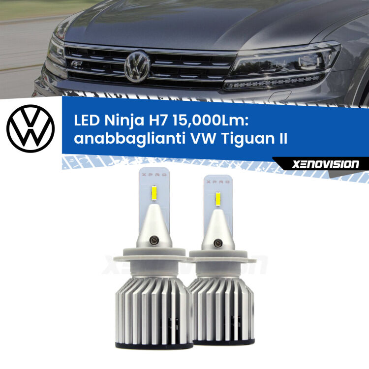 FINE SERIE: NO GARANZIA<strong>Kit anabbaglianti LED specifico per VW Tiguan</strong> II 2016 - 2020. Lampade <strong>H7</strong> Canbus da 15.000Lumen di luminosità modello Ninja Xenovision.